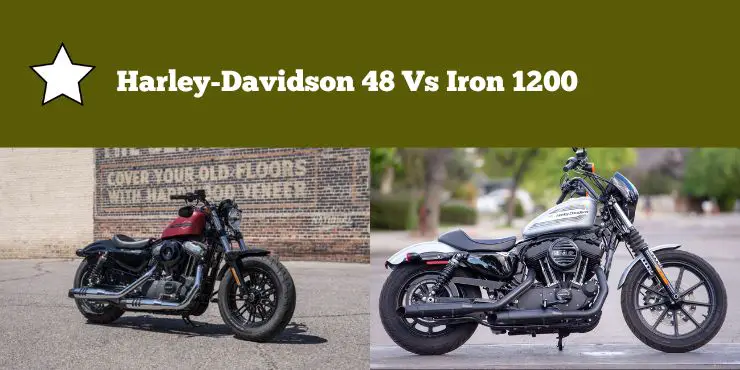 Harley Davidson 48 Vs Iron 1200