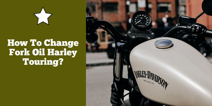 How To Change Fork Oil Harley Touring