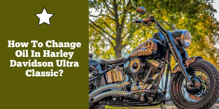 How To Change Oil In Harley Davidson Ultra Classic