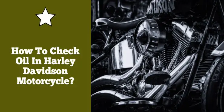 How To Check Oil In Harley Davidson Motorcycle