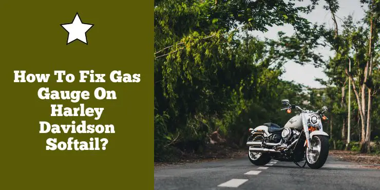 How To Fix Gas Gauge On Harley Davidson Softail