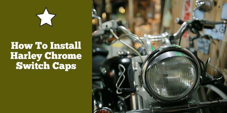 How To Install Harley Chrome Switch Caps