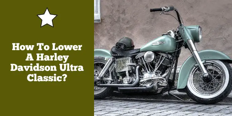 How To Lower A Harley Davidson Ultra Classic