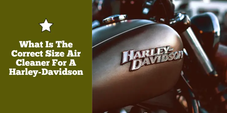 What Is The Correct Size Air Cleaner For A Harley-Davidson