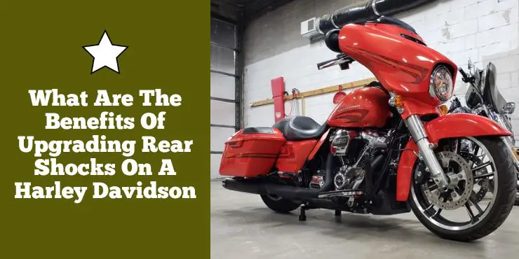 What Are The Benefits Of Upgrading Rear Shocks On A Harley Davidson