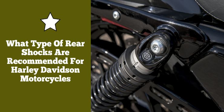 What Type Of Rear Shocks Are Recommended For Harley Davidson Motorcycles