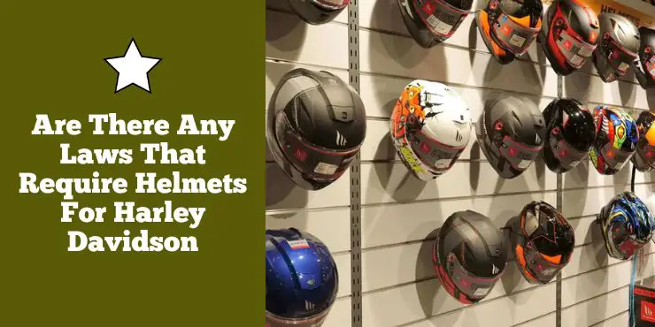 Are There Any Laws That Require Helmets For Harley Davidson