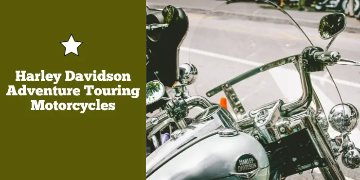 Harley Davidson Adventure Touring Motorcycles