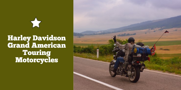Harley Davidson Grand American Touring Motorcycles