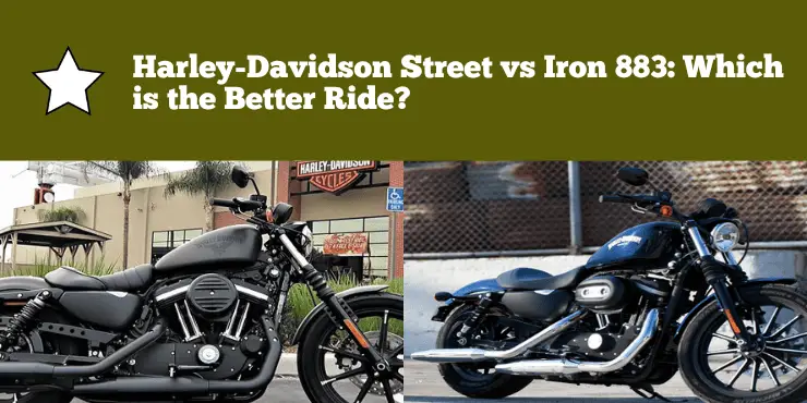 Harley Davidson Street Vs Iron 883