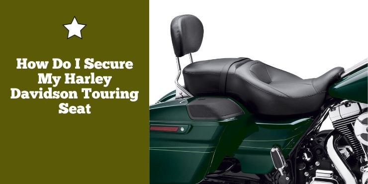 Secure My Harley Davidson Touring Seat