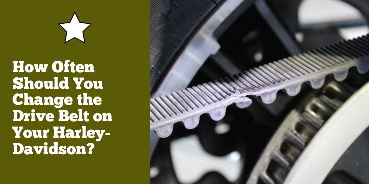 How Often Do You Change The Drive Belt On A Harley-Davidson
