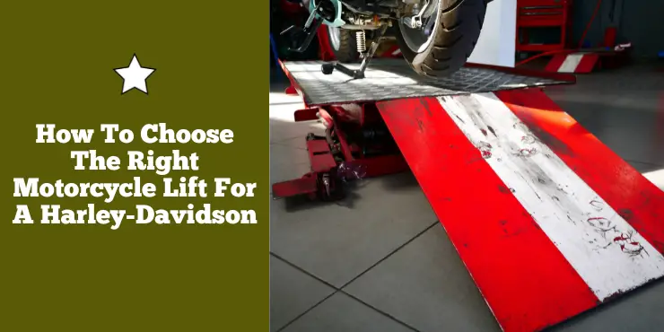 How To Choose The Right Motorcycle Lift For A Harley Davidson