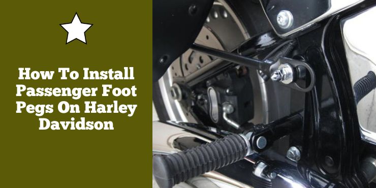 How To Install Passenger Foot Pegs On Harley Davidson