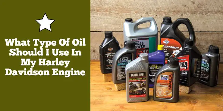 What Type Of Oil Should I Use In My Harley Davidson Engine